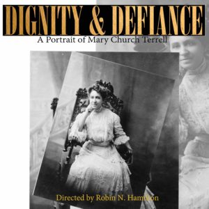 Dignity and Defiance: A Portrait of Mary Church Terrell